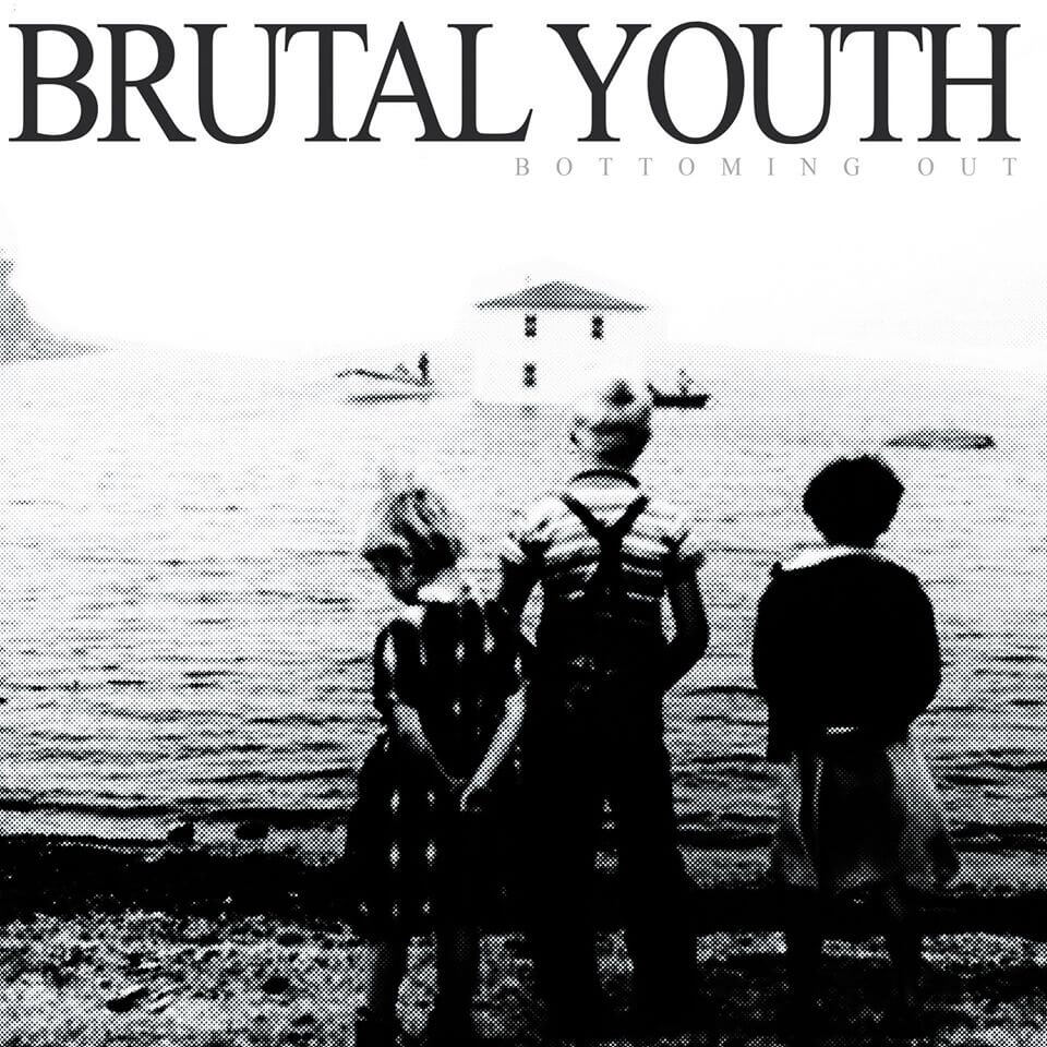 Brutal Youth - Bottoming Out